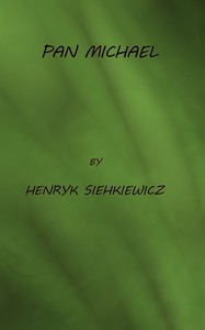 Cover of Pan Michael: An Historical Novel of Poland, the Ukraine, and Turkey — Edition Insights