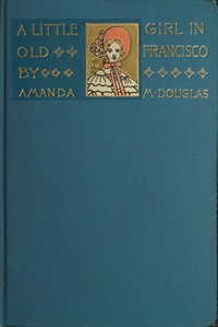 Cover of A Little Girl in Old San Francisco — Context and Discussion