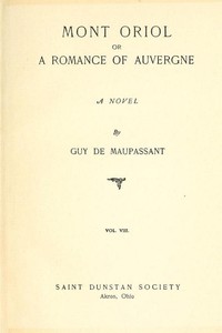 Cover of Mont Oriol; or, A Romance of Auvergne: A Novel — Text and Context