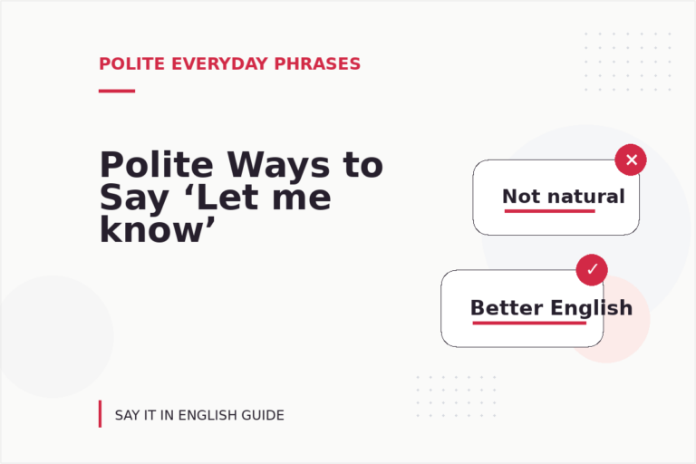 Polite Ways to Say ‘Let me know’