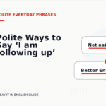 Polite Ways to Say ‘I am following up’
