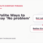 Polite Ways to Say ‘No problem’