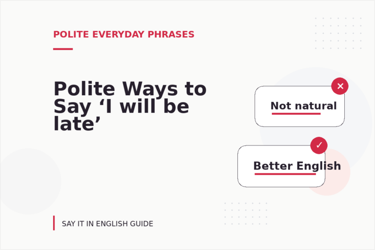 Polite Ways to Say ‘I will be late’