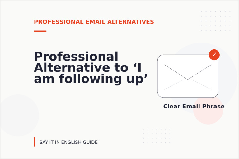 Professional Alternative to ‘I am following up’