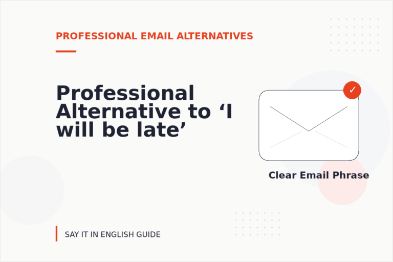 Professional Alternative to ‘I will be late’
