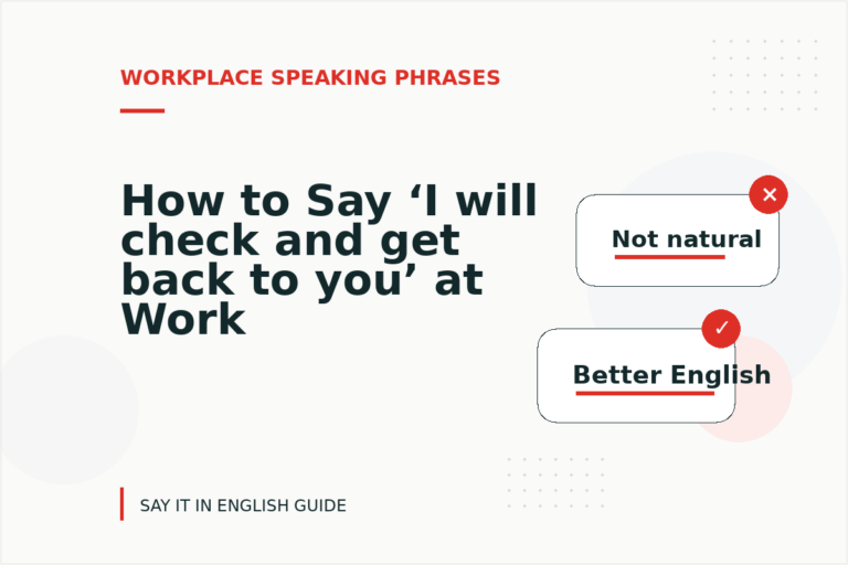 How to Say ‘I will check and get back to you’ at Work How to Say ‘I will check and get back to you’ at Work