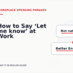 How to Say ‘Let me know’ at Work