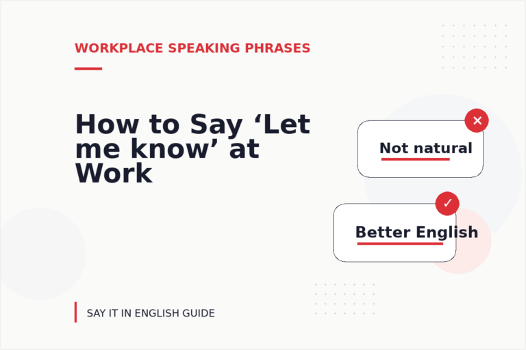 How to Say ‘Let me know’ at Work