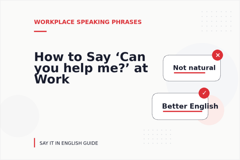 How to Say ‘Can you help me?’ at Work How to Say ‘Can you help me?’ at Work