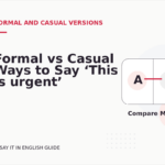Formal vs Casual Ways to Say ‘This is urgent’